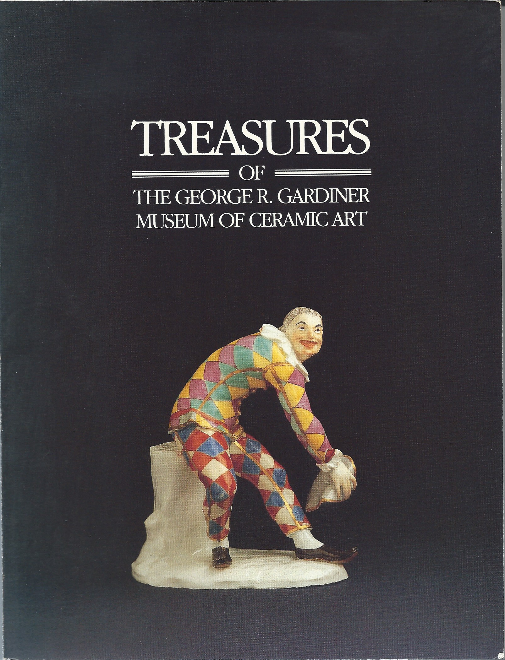 TREASURES OF THE GEORGE R. GARDINER MUSEUM OF CERAMIC ART