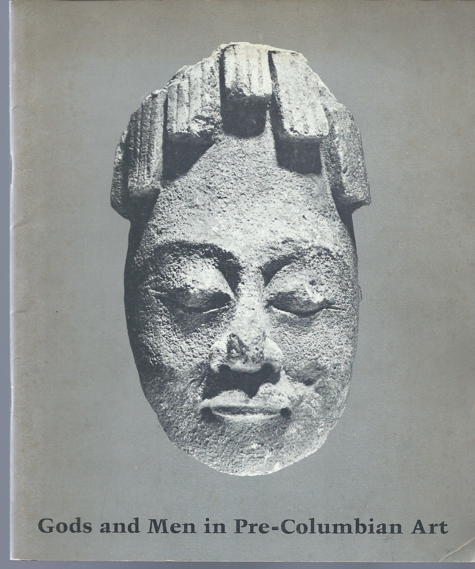 Image for A Special Exhibition October 6 - November 25, 1967; GODS AND MEN IN PRE-COLUMBIAN ART
