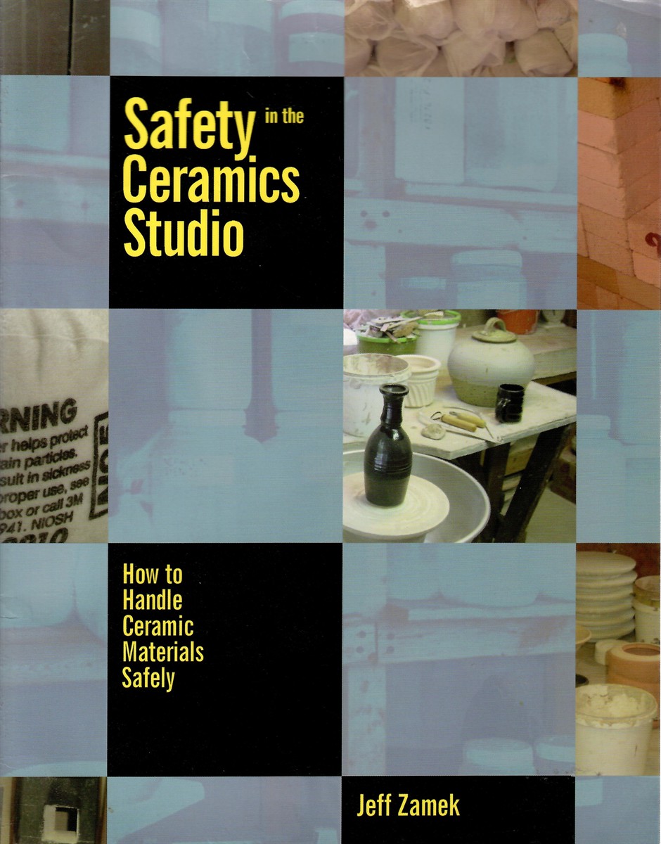 Image for How to Handle Ceramic Materials Safely; SAFETY IN THE CERAMICS STUDIO
