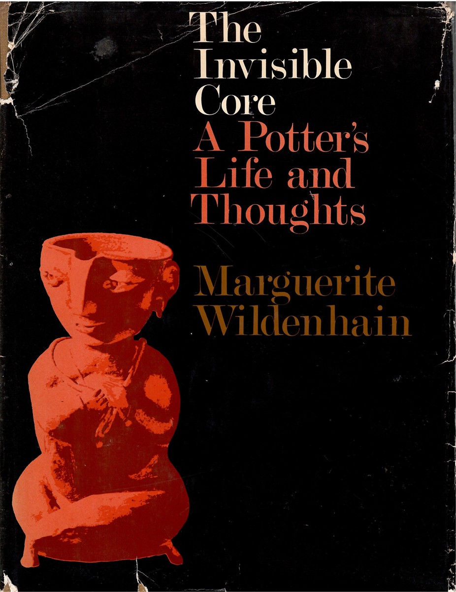 A Potter's Life and Thoughts; THE INVISIBLE CORE: