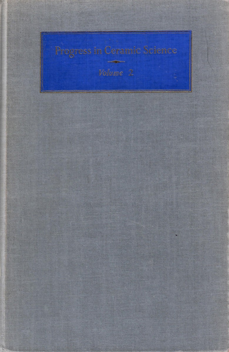 Volume 2; PROGRESS IN CERAMIC SCIENCE:
