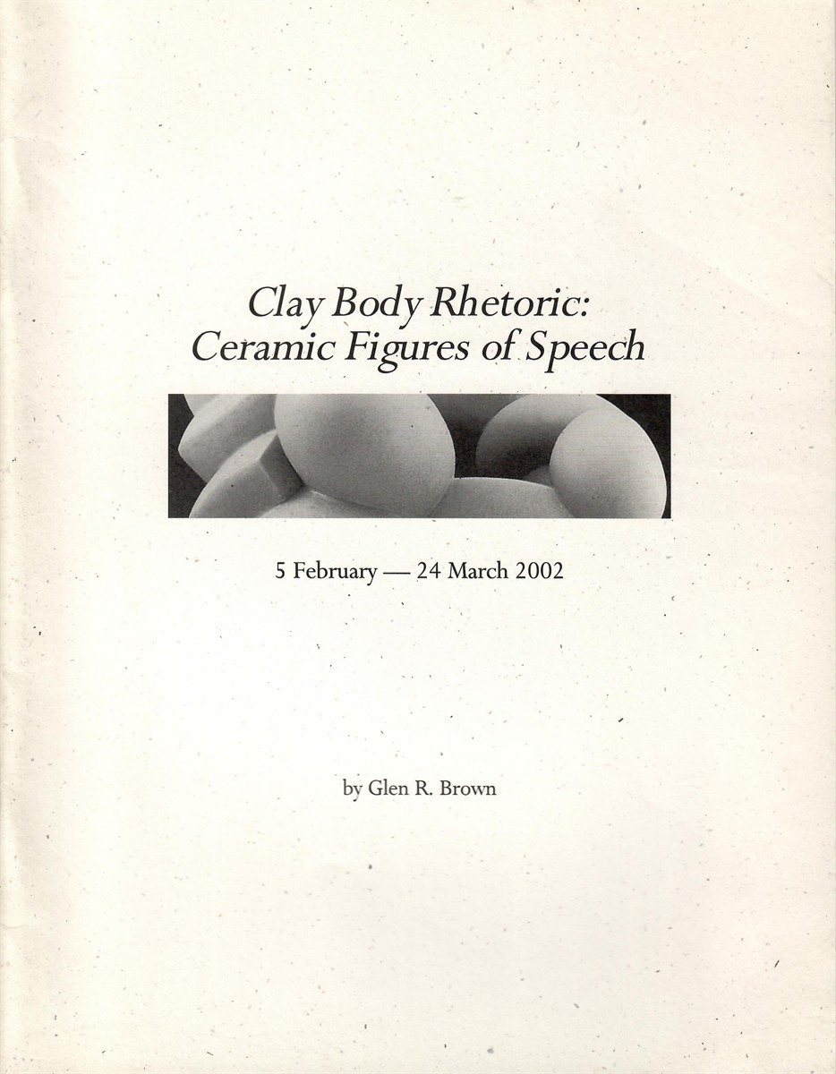 Ceramic Figures of Speech; CLAY BODY RHETORIC: