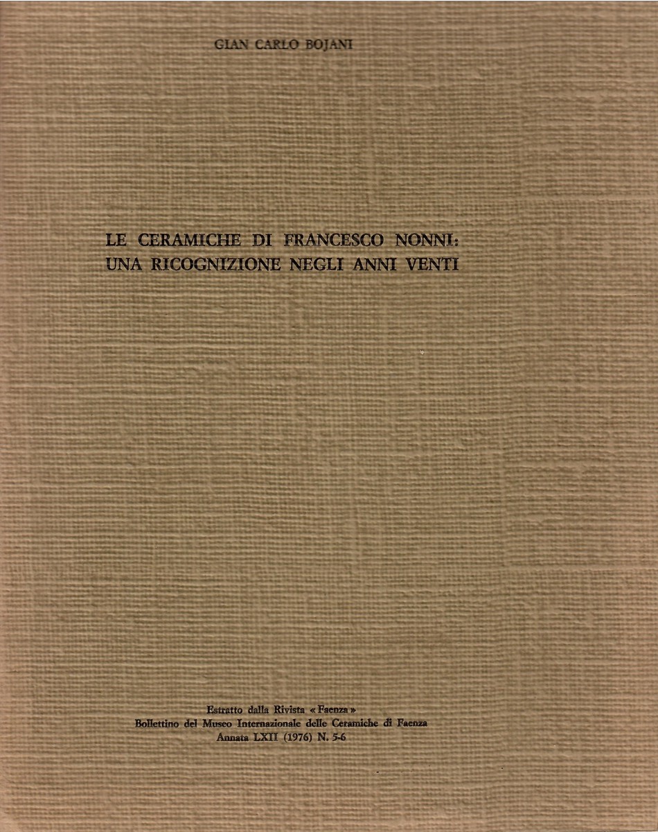 The Ceramics of Francesco Nonni: an Exploration of His Work in the 1920's; LE CERAMICHE DI FRANCESCO NONNI: UNA RICOGNIZIONE NEGLI ANNI VENTI
