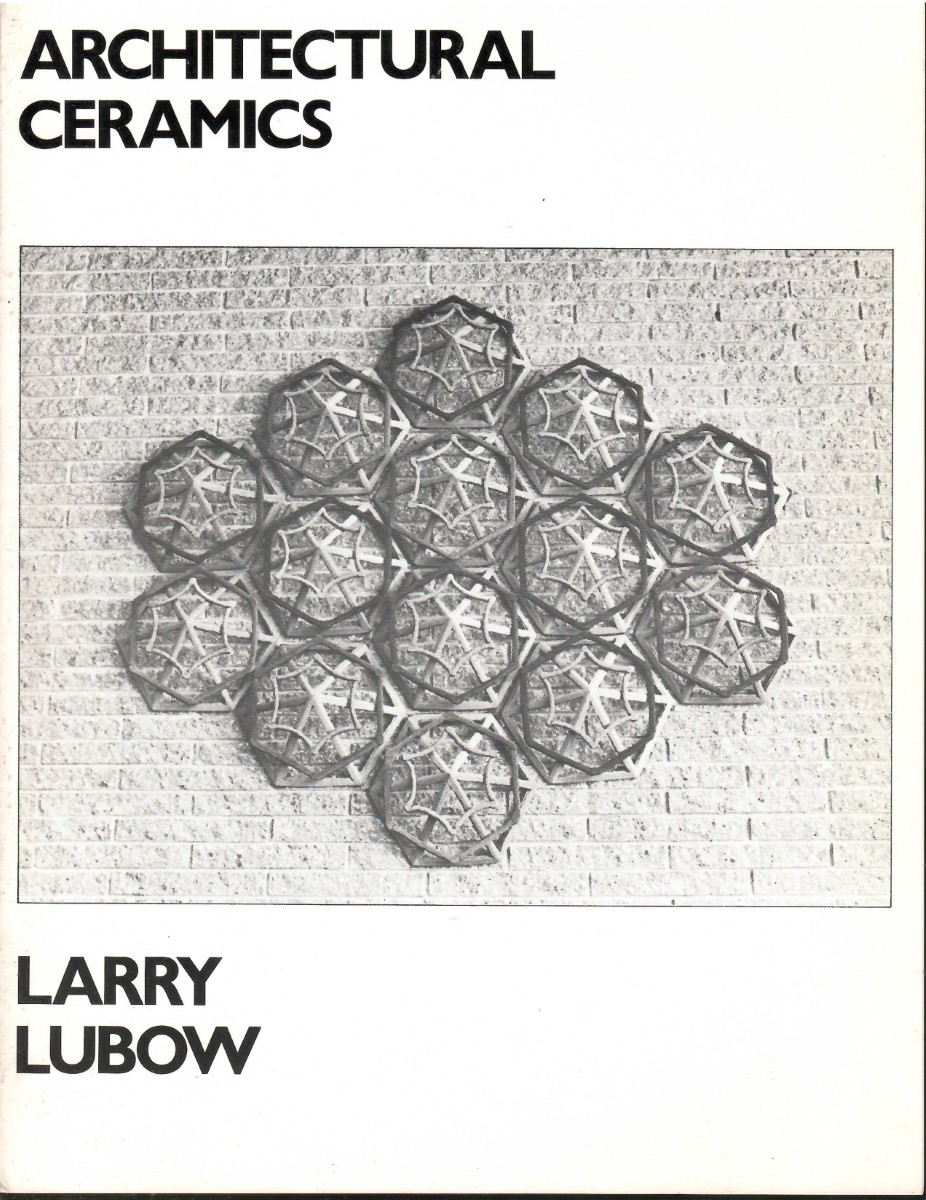 ARCHITECTURAL CERAMICS; Larry Lubow