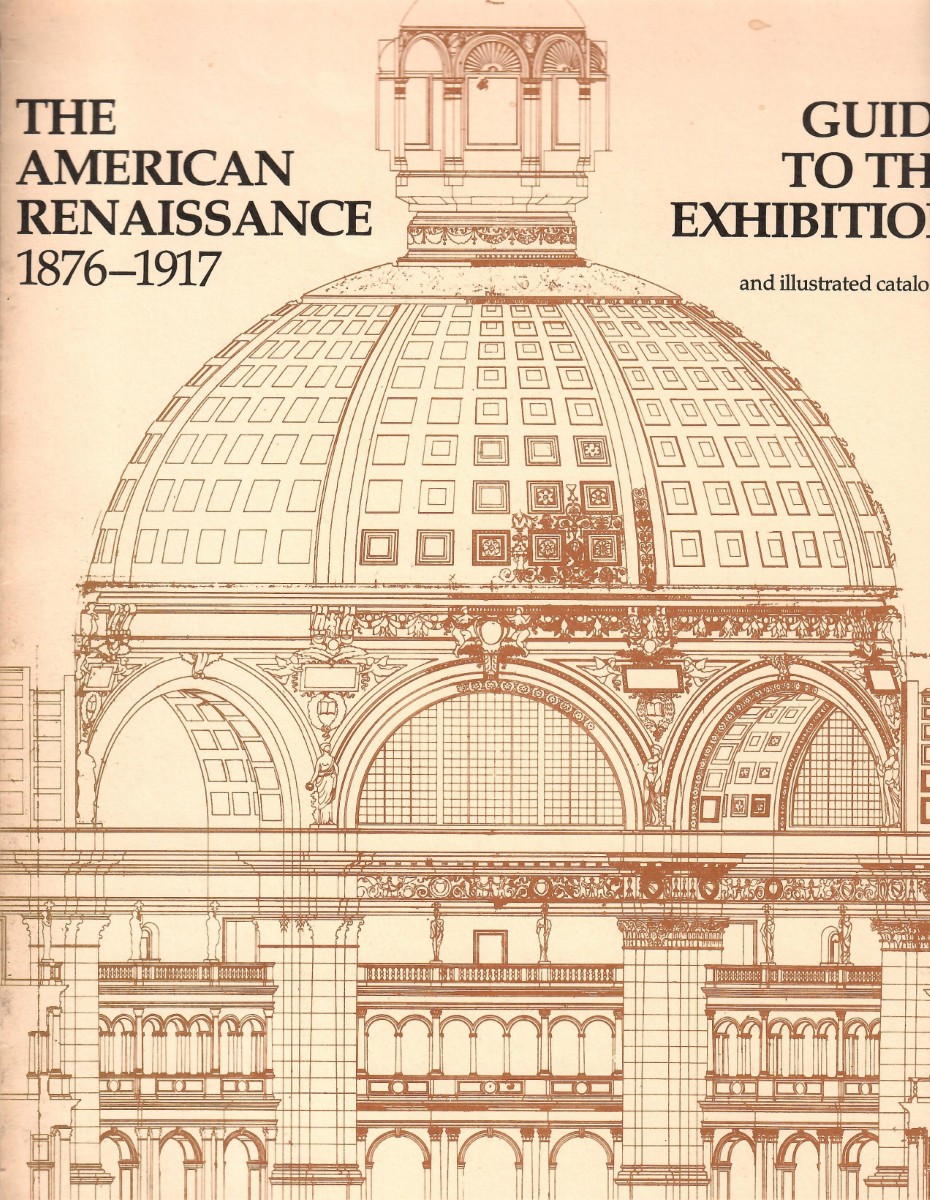 THE AMERICAN RENAISSANCE 1876-1917; Guide to the Exhibition Catalogue