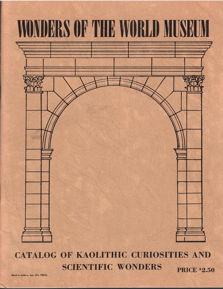 WONDERS OF THE WORLD MUSEUM; Catalog of Kaolithic Curiosities and Scientific Wonders