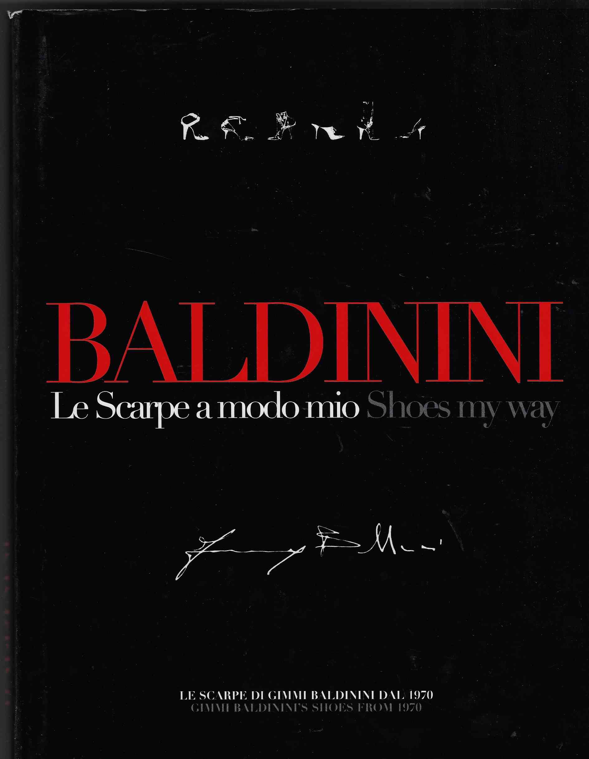 Baldinini Le Scarpe a modo mio Shoes my way Gimmi Baldinini s shoes from 1970