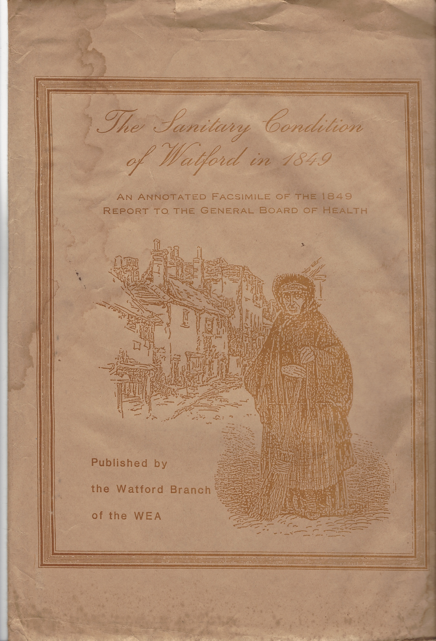 The Sanitary Condition of Watford in 1849 - an annotated facsimile of the 1849 report to the General Board of Health