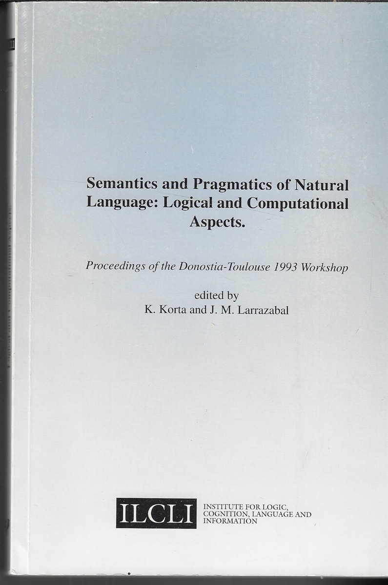 Semantics and Pragmatics of Natural Language: Logical and Computational Aspects Proceedings of the Domestia-Toulouse 1993 Workshop
