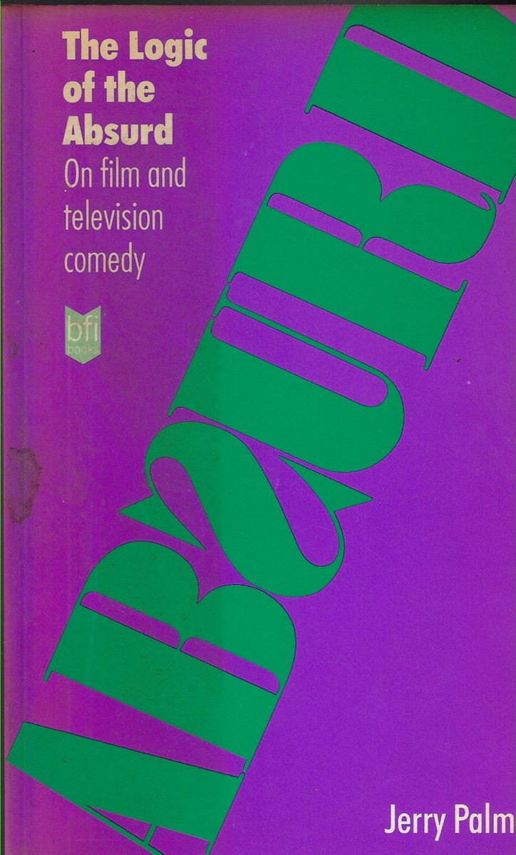 The Logic of the Absurd On film and television comedy