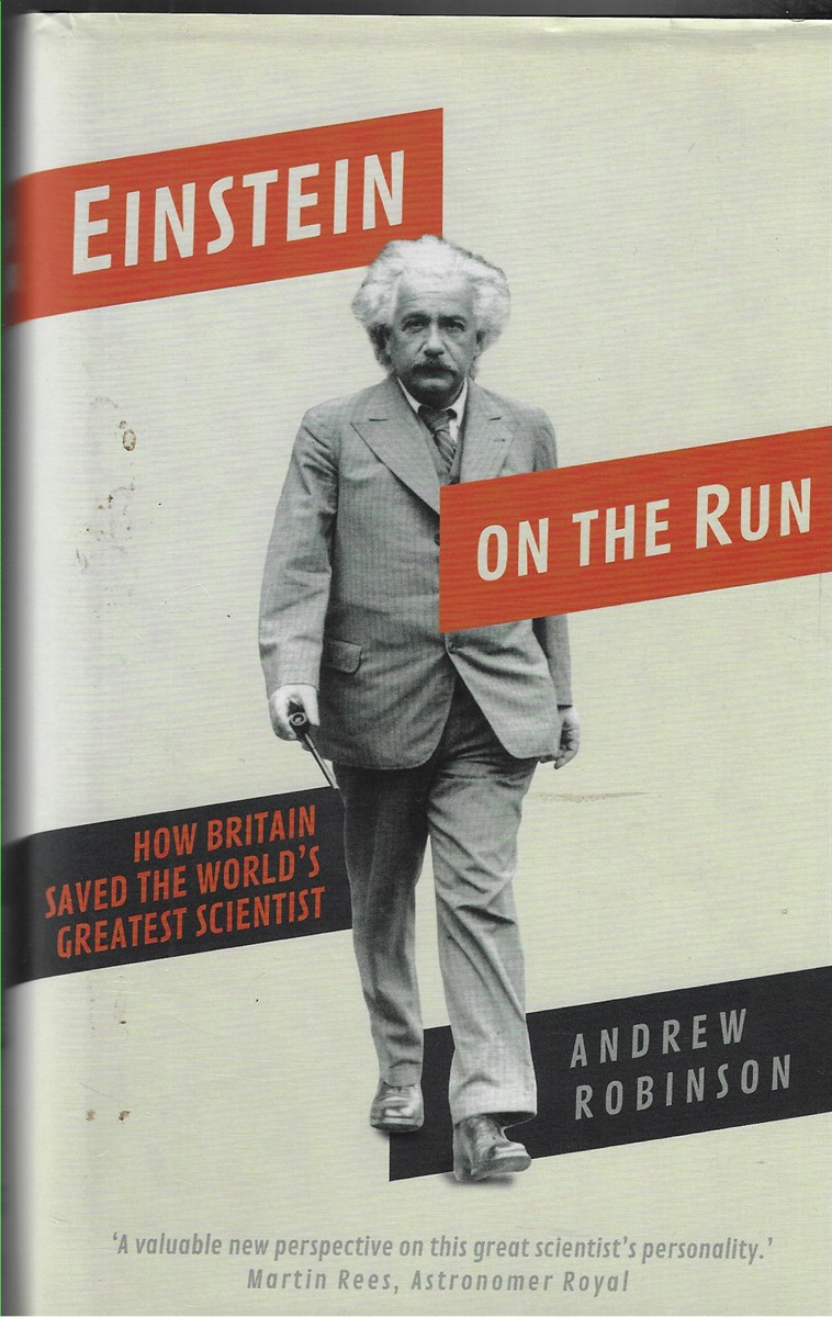 Einstein on the Run How Britain Saved the World's Greatest Scientist