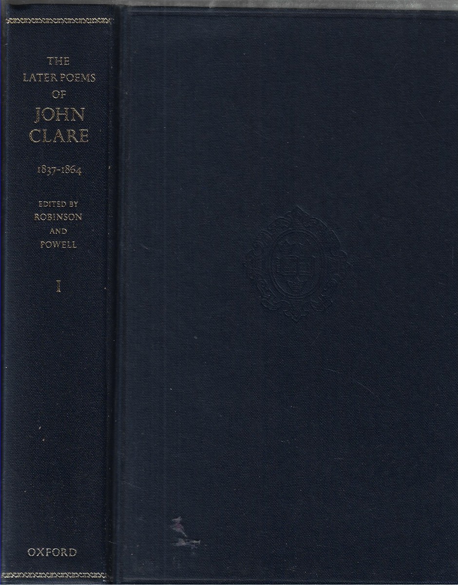 The Later Poems of John Clare 1837-1864 [Complete in 2 Volumes]