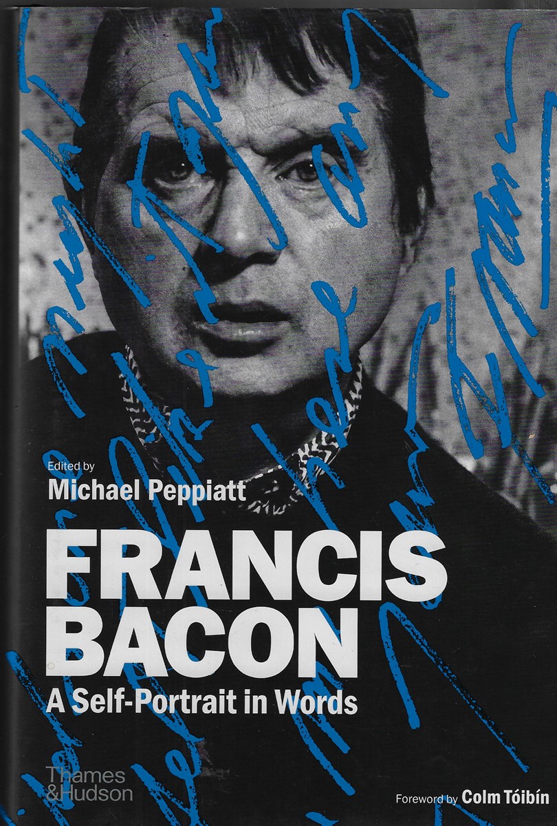 Francis Bacon A Self-Portrait in Words