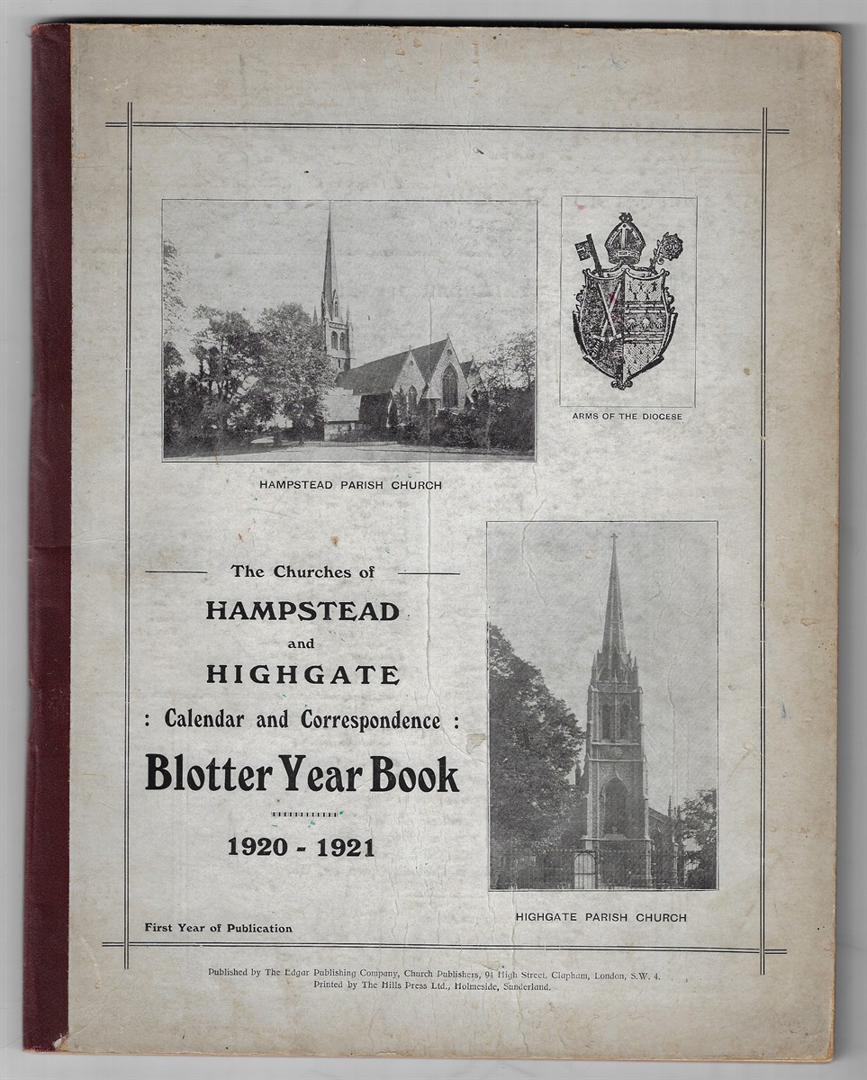 The Churches of Hampstead and Highgate. Calendar and Correspondence. Blotter Year Book 1920-1921