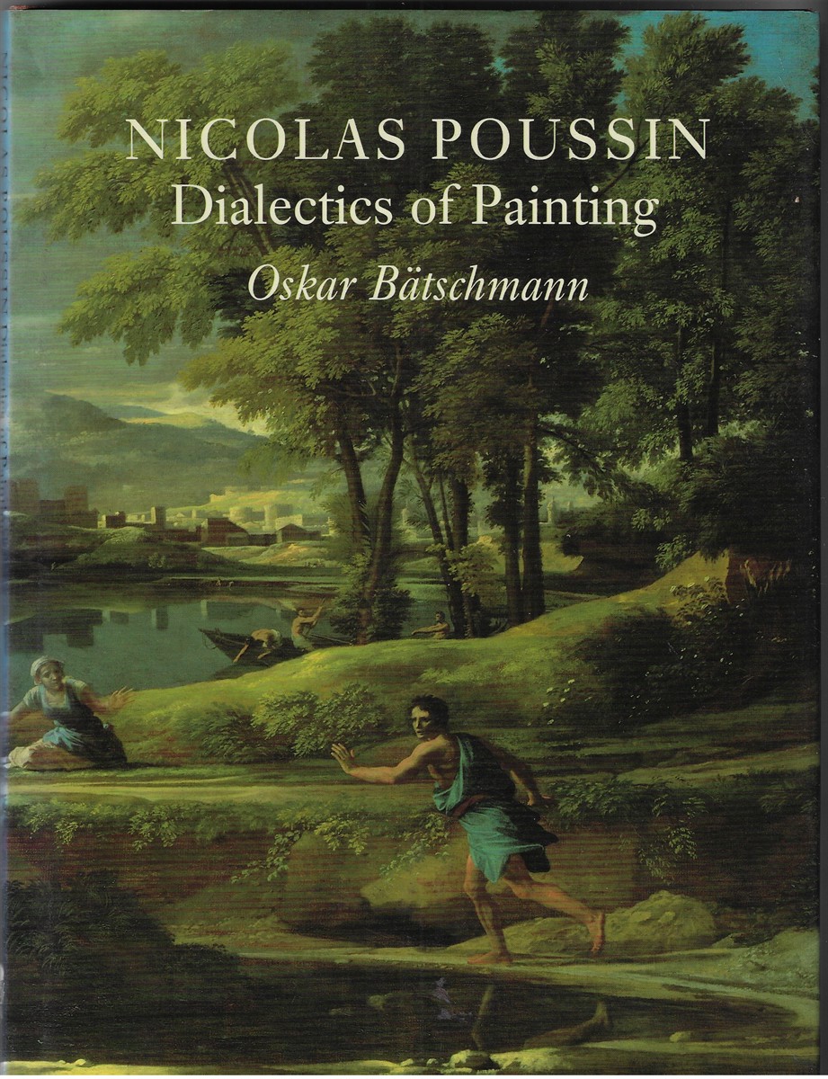 Nicolas Poussin Dialectics of Painting