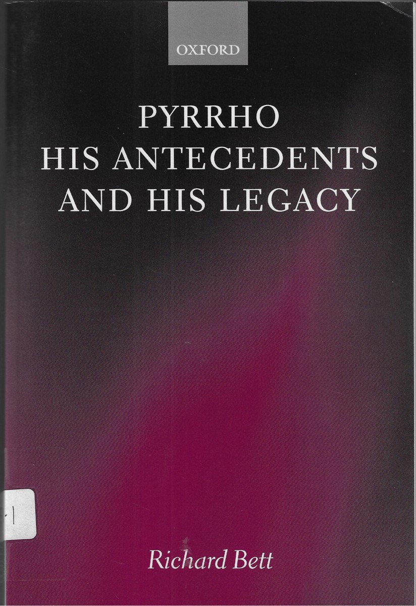 Pyrrho, His Antecedents, and His Legacy