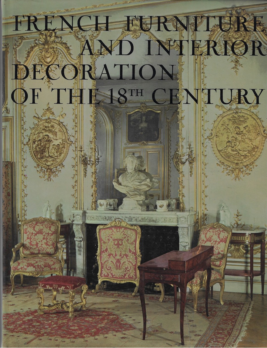 French Furniture and Interior Decoration of the 18th Century