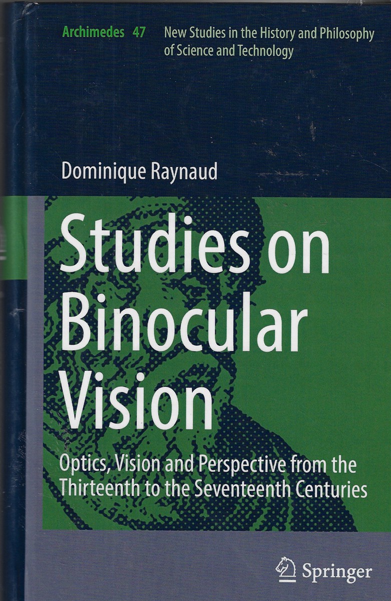 Studies on Binocular Vision Optics, Vision and Perspective from the Thirteenth to the Seventeenth Centuries: 47