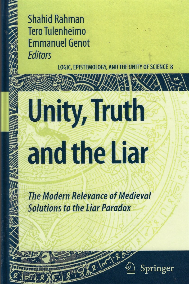 Unity, Truth and the Liar The Modern Relevance of Medieval Solutions to the Liar Paradox: 8