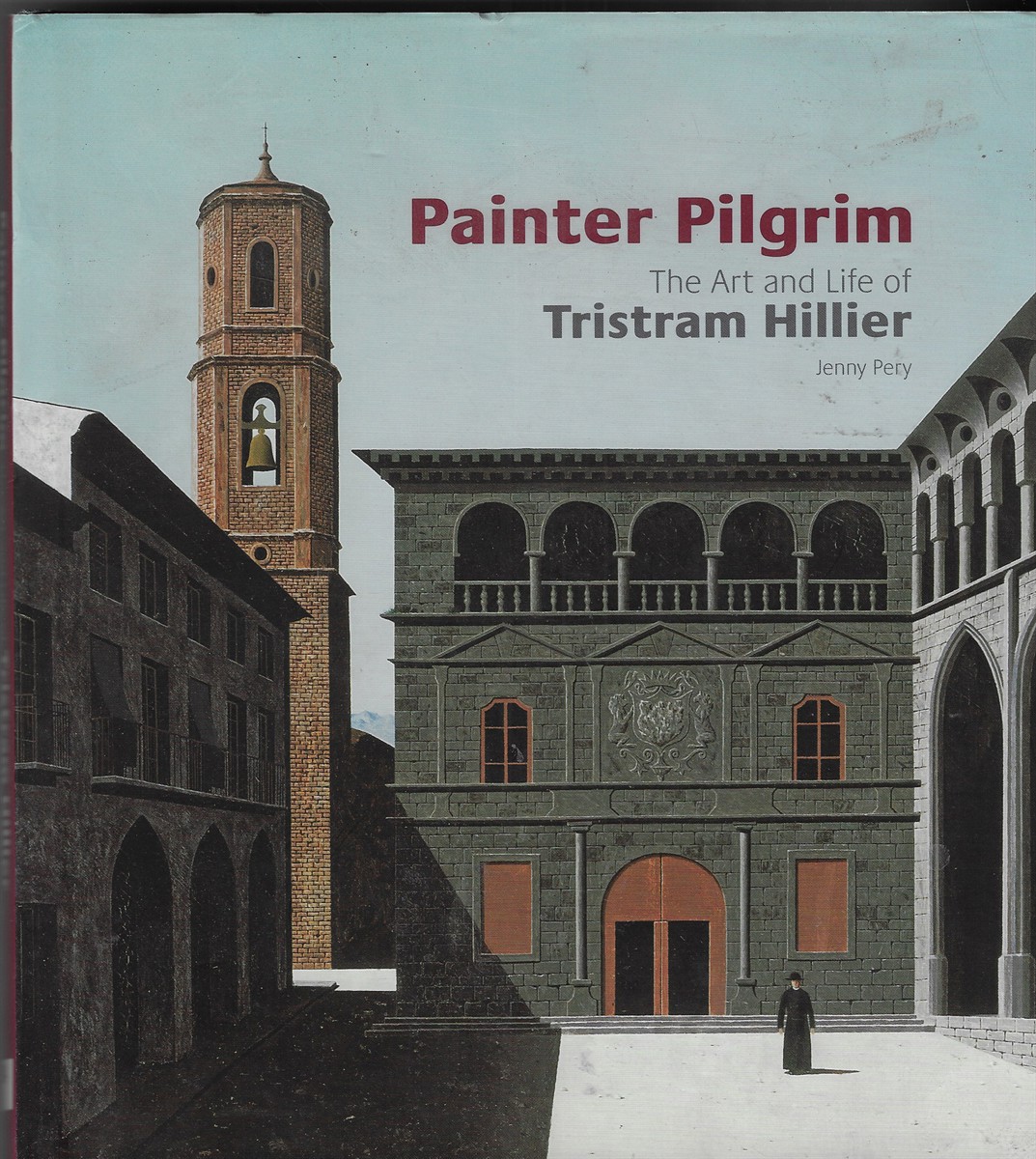 Painter Pilgrim The Art and Life of Tristram Hillier
