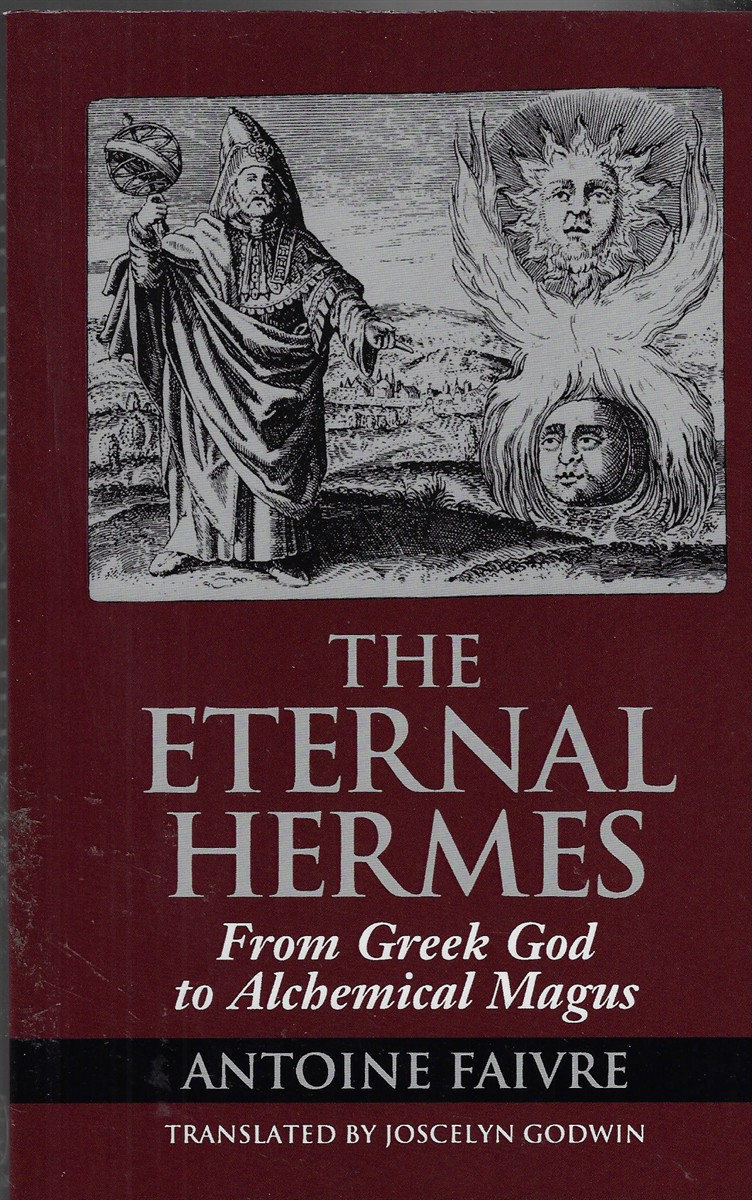 The Eternal Hermes From Greek God to Magus: from Greek God to Alchemical Magus