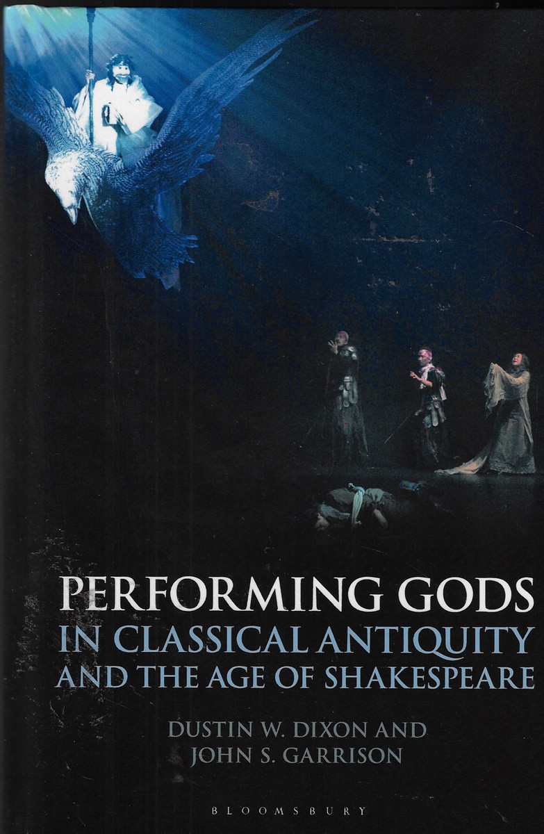 Performing Gods in Classical Antiquity and the Age of Shakespeare