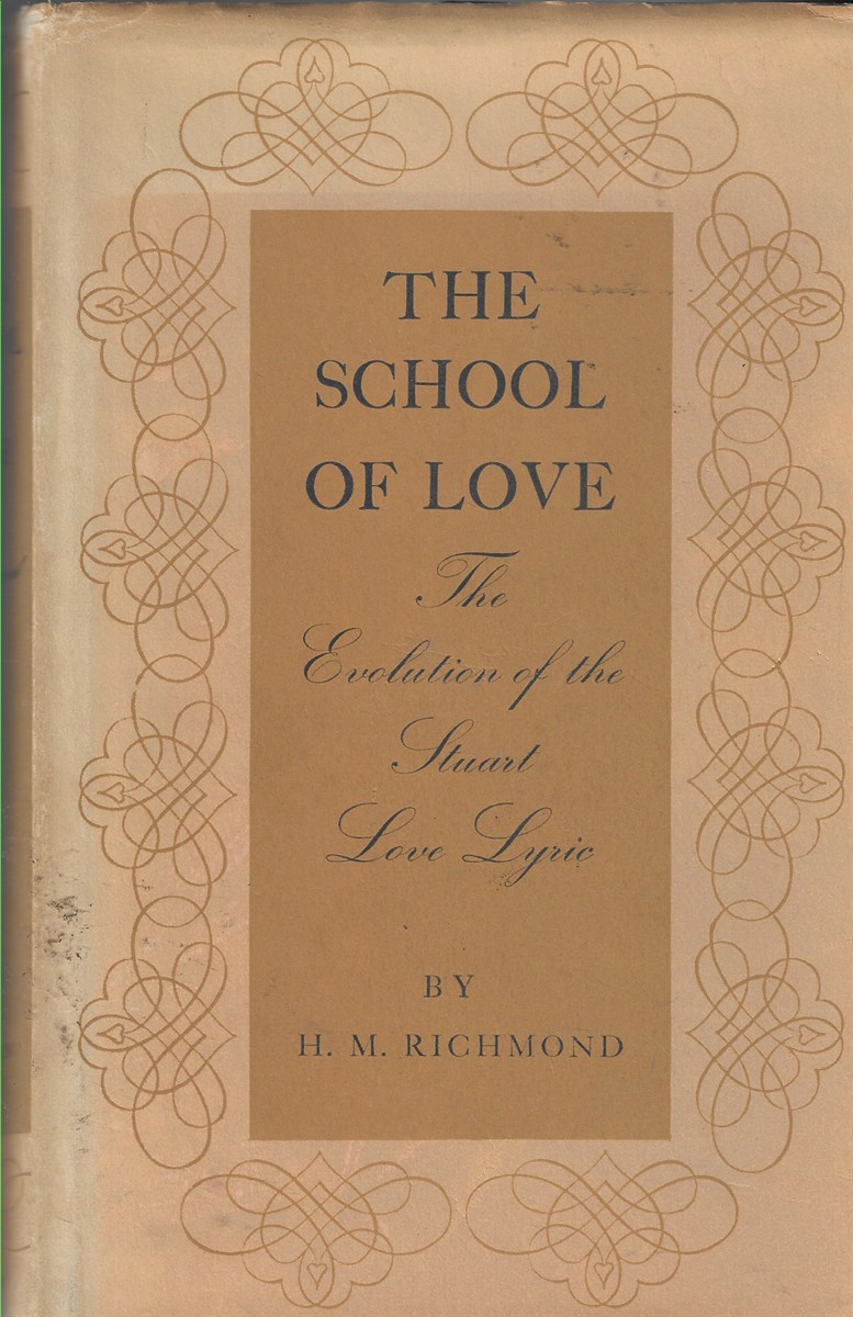 The School of Love The Evolution of the Stuart Love Lyric