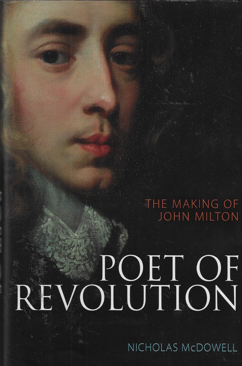 Poet of Revolution The Making of John Milton