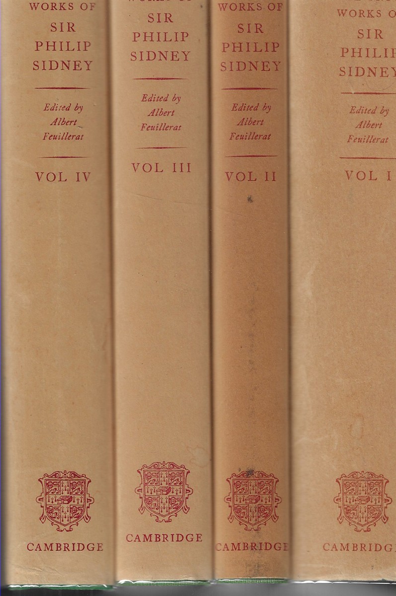 The Prose Works of Sir Philip Sidney [Complete in Four Volumes]