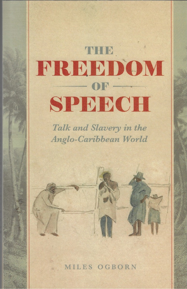 The Freedom of Speech Talk and Slavery in the Anglo-Caribbean World