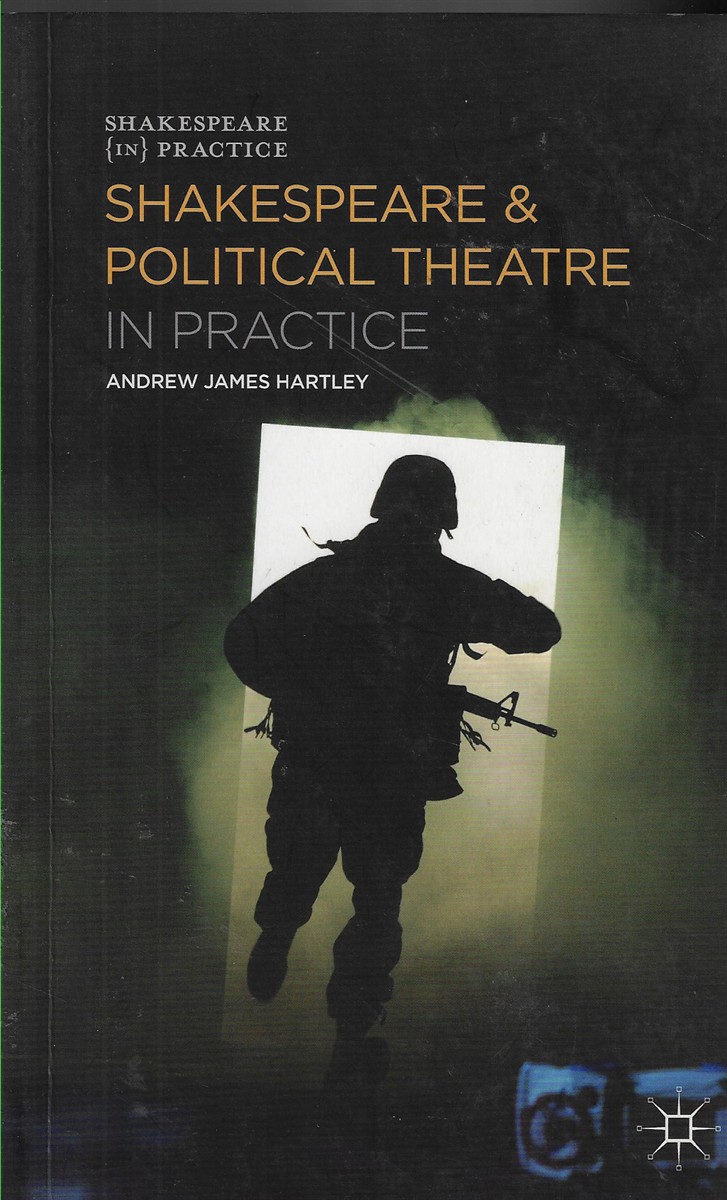 Shakespeare and Political Theatre in Practice