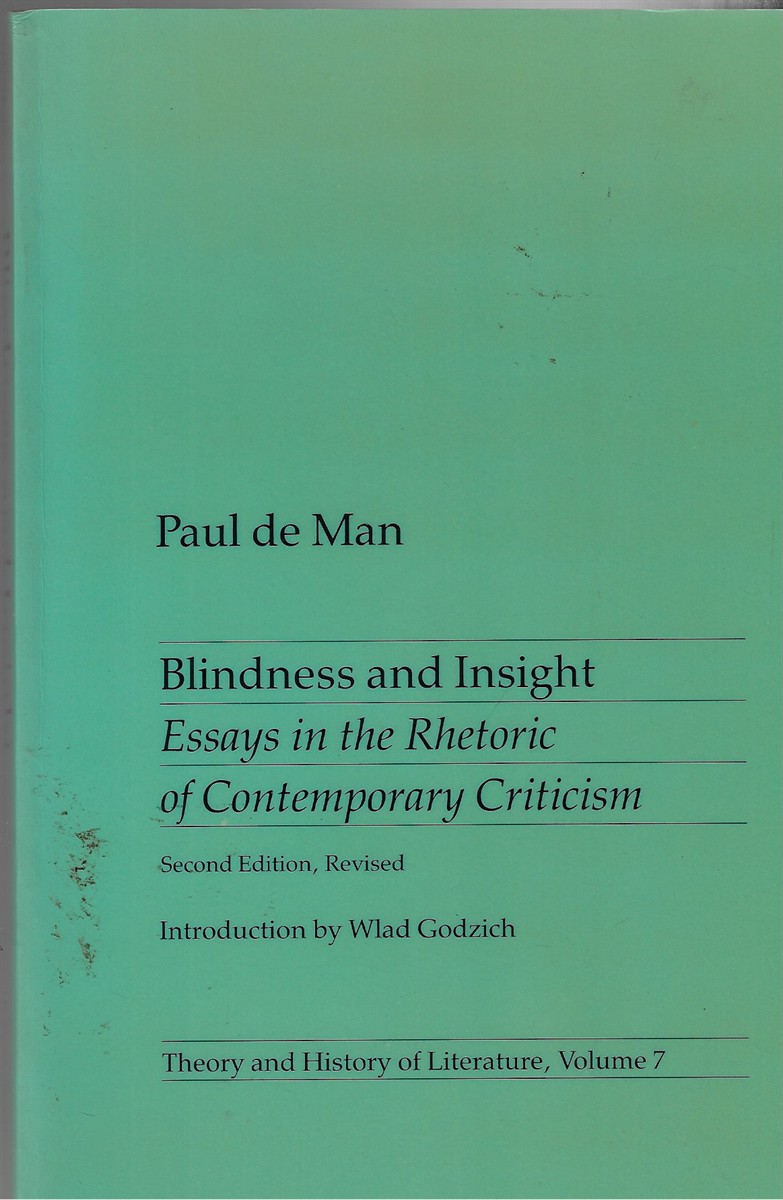 Blindness and Insight Essays in the Rhetoric of Contemporary Criticism