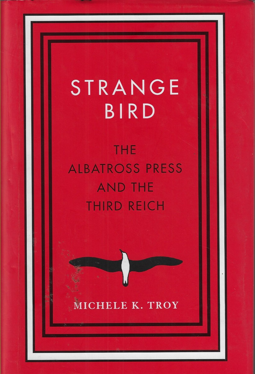 Strange Bird The Albatross Press and the Third Reich