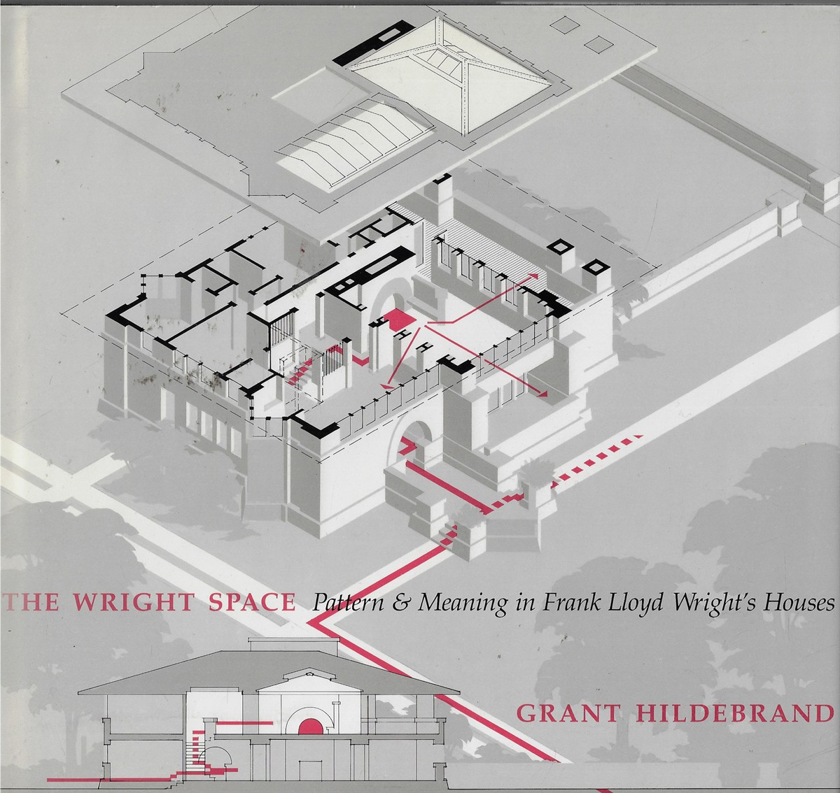 The Wright Space Pattern and Meaning in Frank Lloyd Wright's Houses