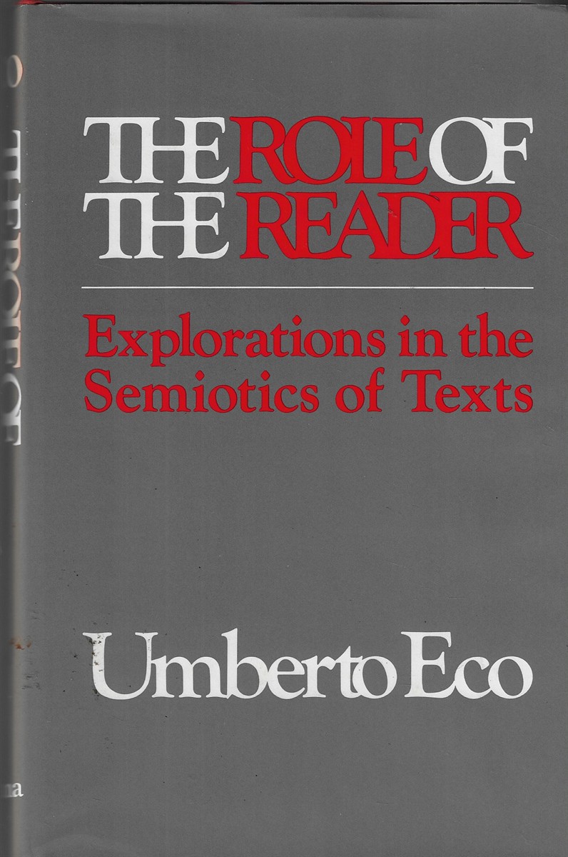 Role of the Reader Explorations in the Semiotics of Texts