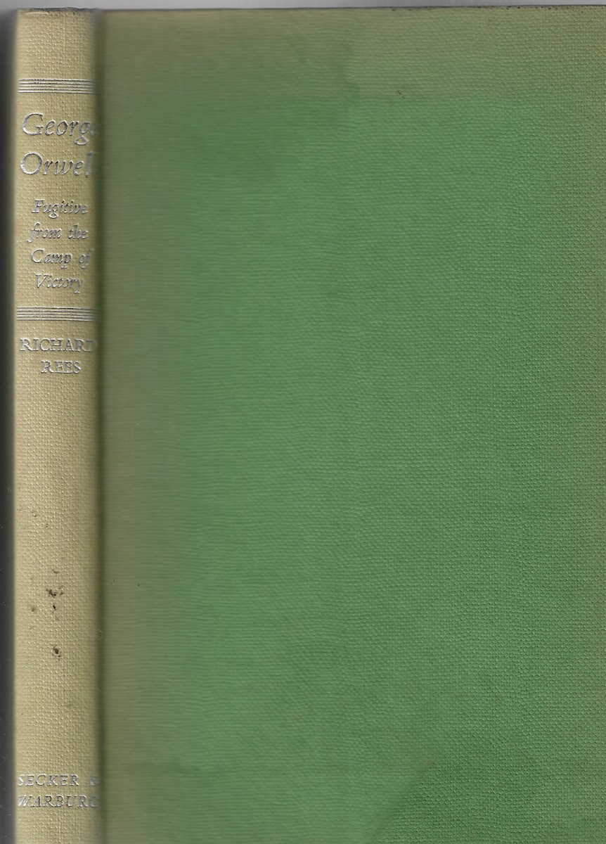 George Orwell Fugitive from the Camp of Victory