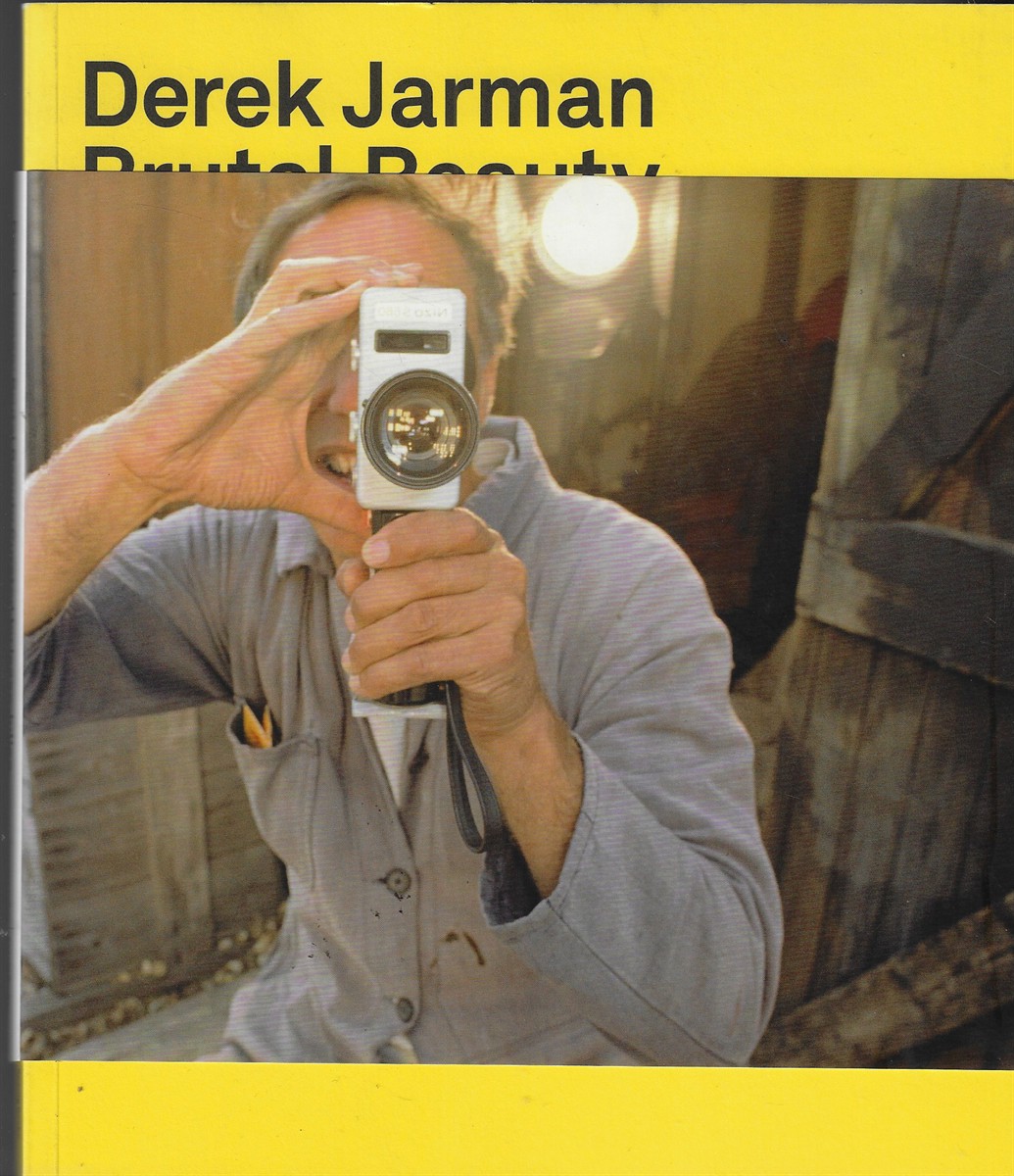 Derek Jarman Brutal Beauty