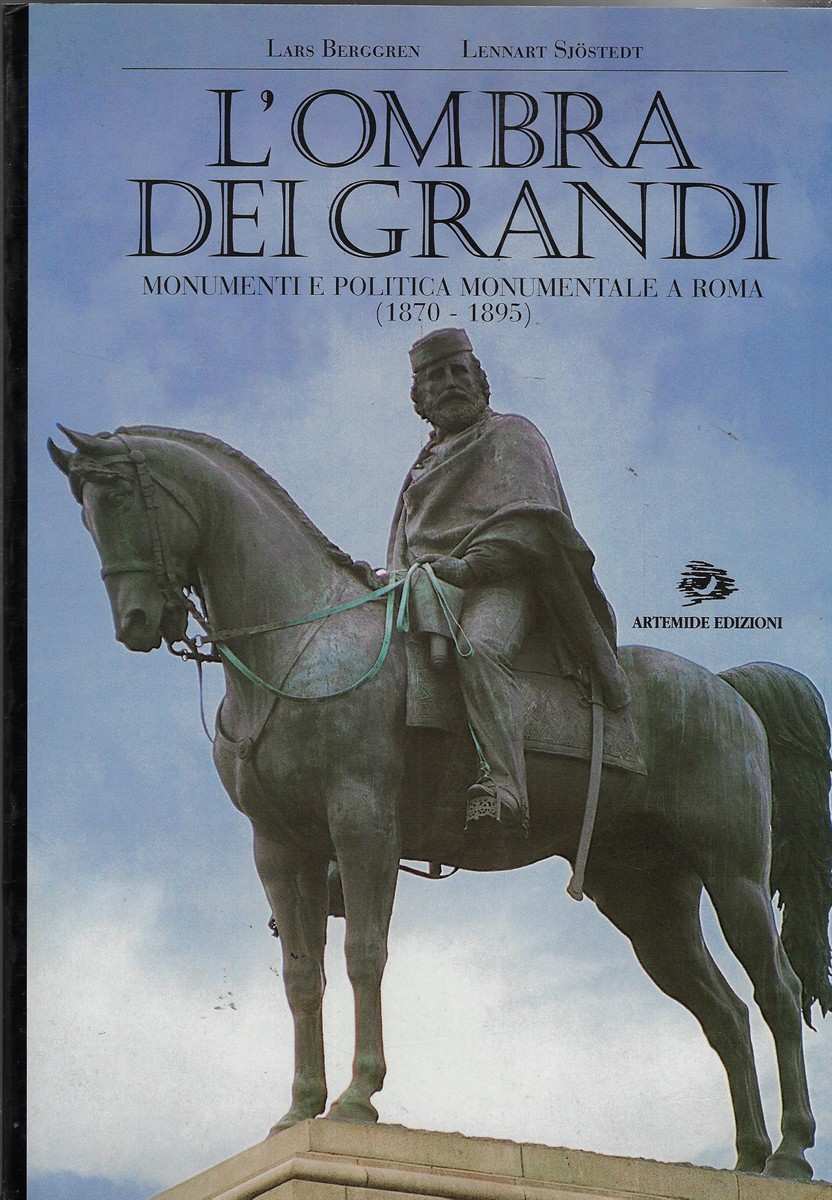 L'Ombra Dei Grandi Monumenti E Politica Monumentale a Roma (Quaderni Dei Monumenti)
