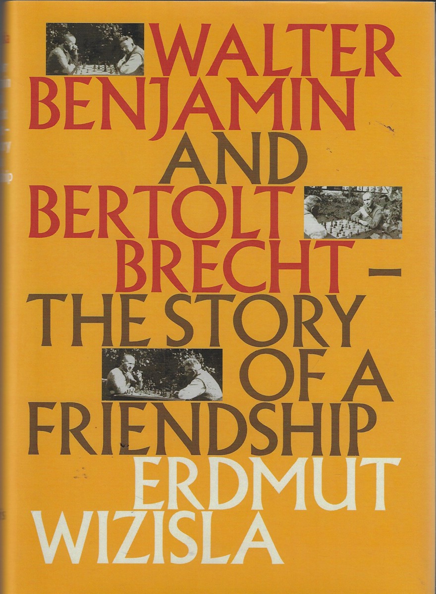 Walter Benjamin and Bertolt Brecht The Story of a Friendship