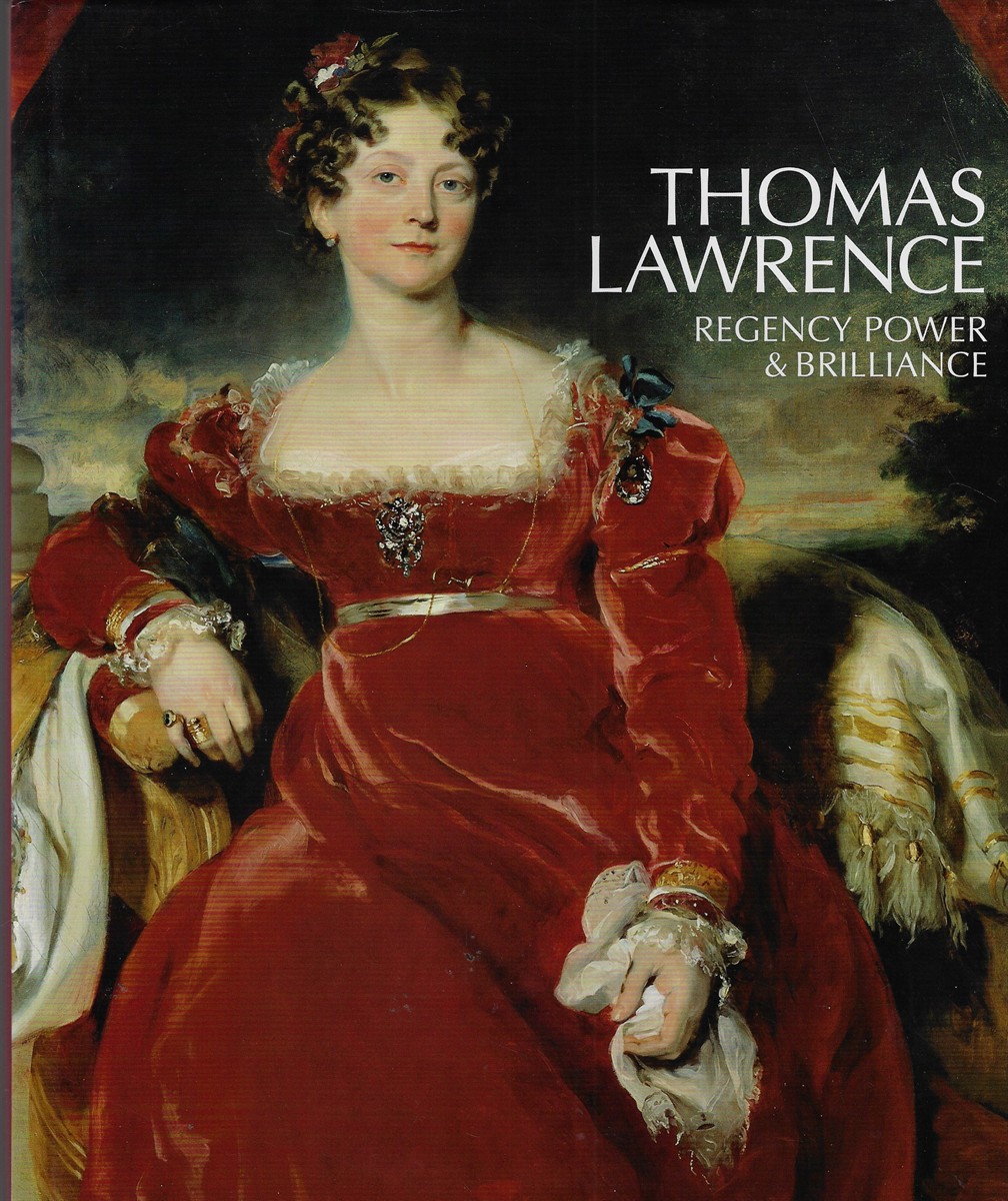 Thomas Lawrence Regency Power & Brilliance