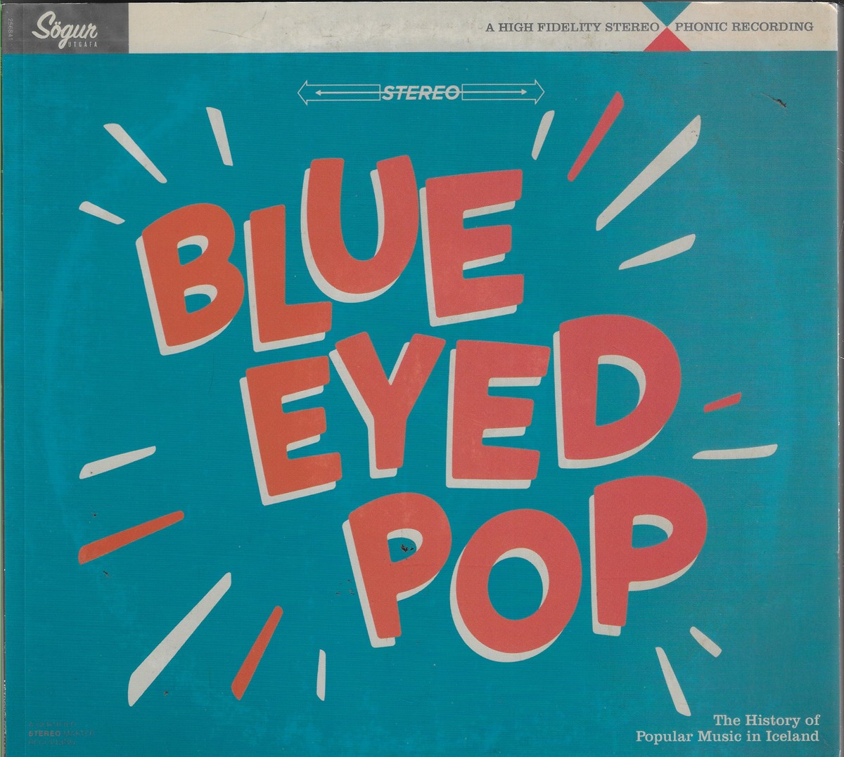 Blue Eyed Pop The History of Popular Music in Iceland
