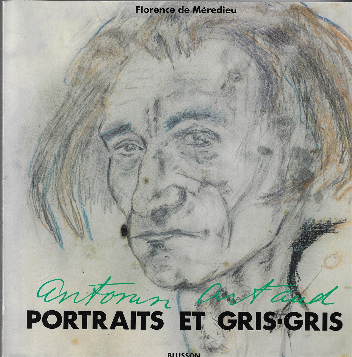 Antonin Artaud, Portraits Et Gris-Gris