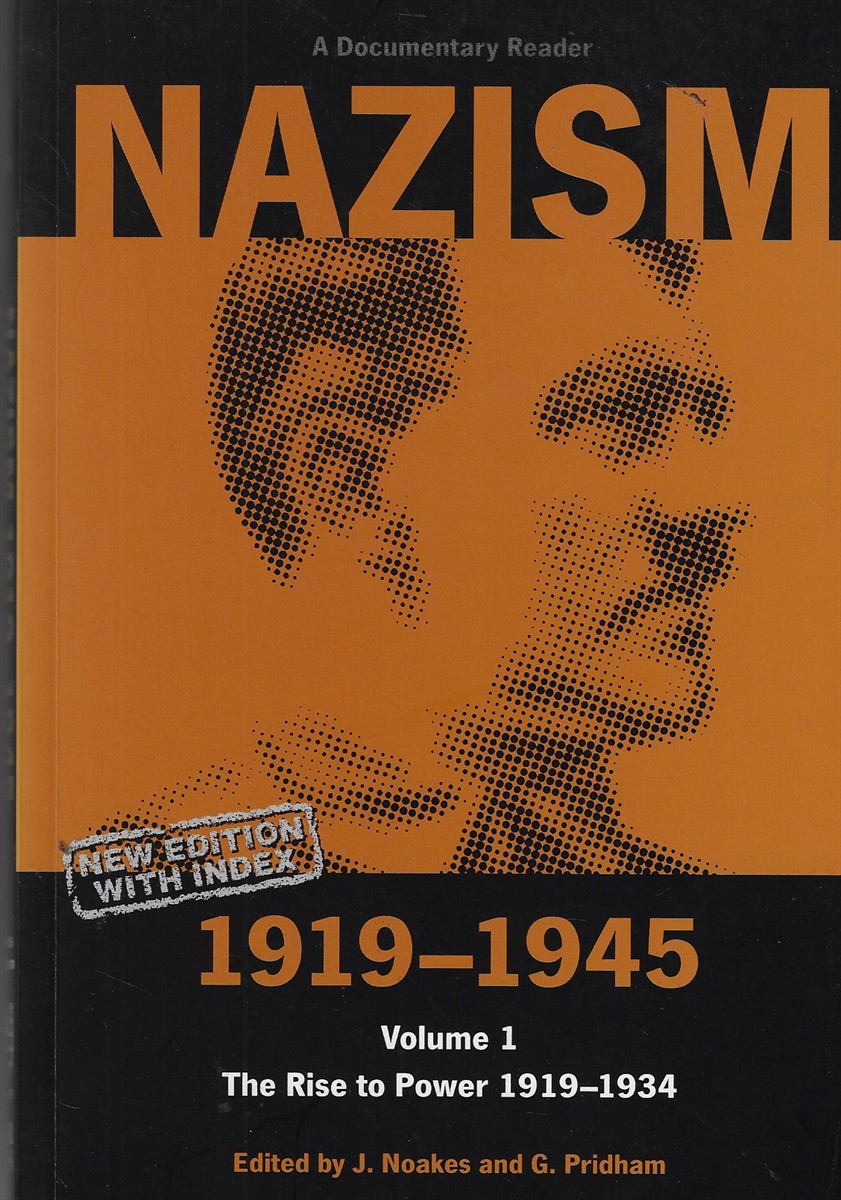 Nazism 1919-1945 Volume 1 The Rise to Power 1919-1934