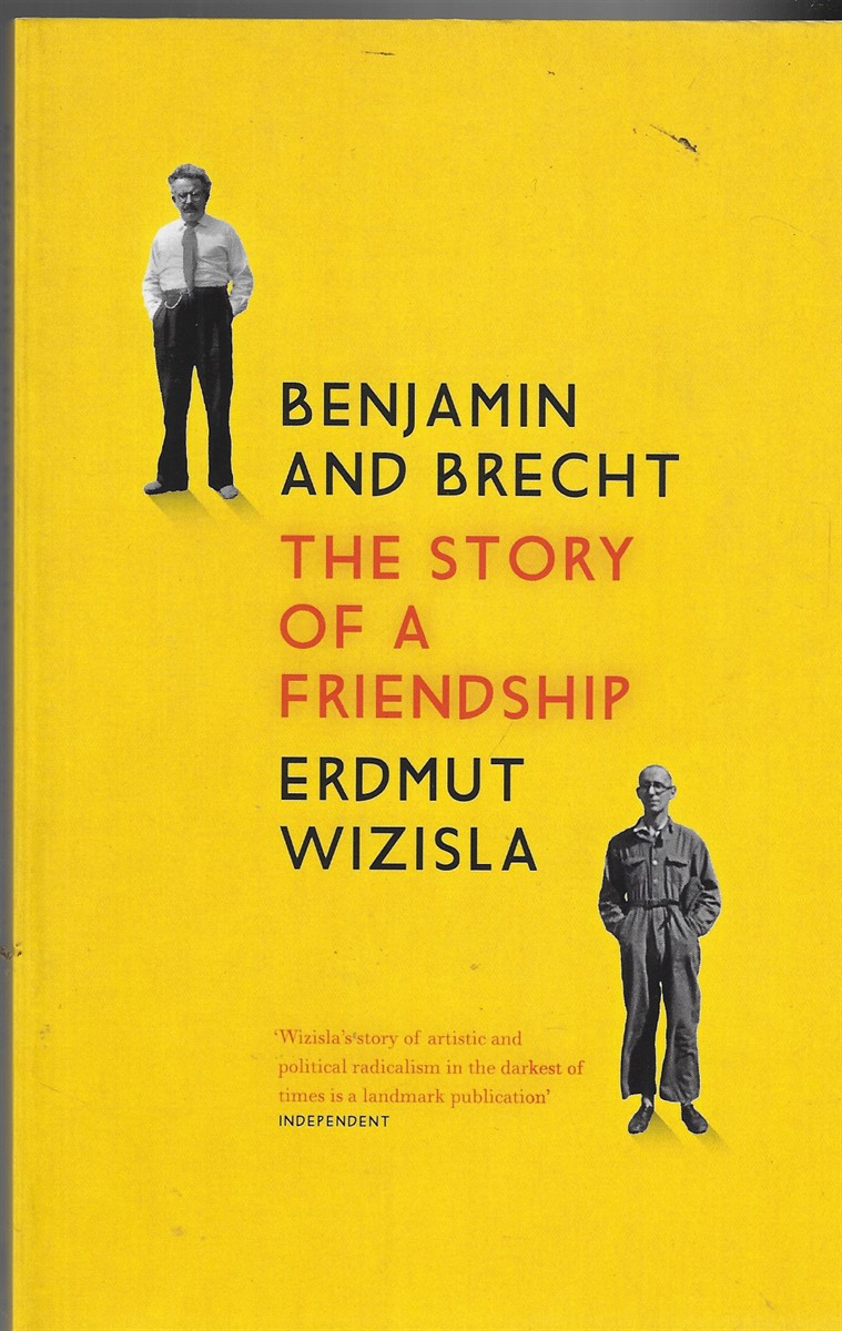 Benjamin and Brecht The Story of a Friendship