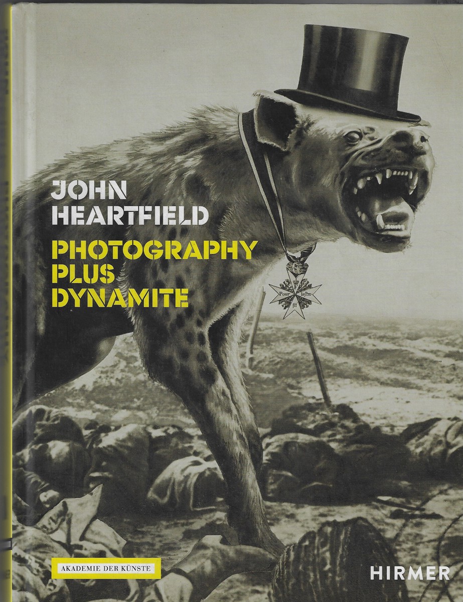 John Heartfield Photography Plus Dynamite
