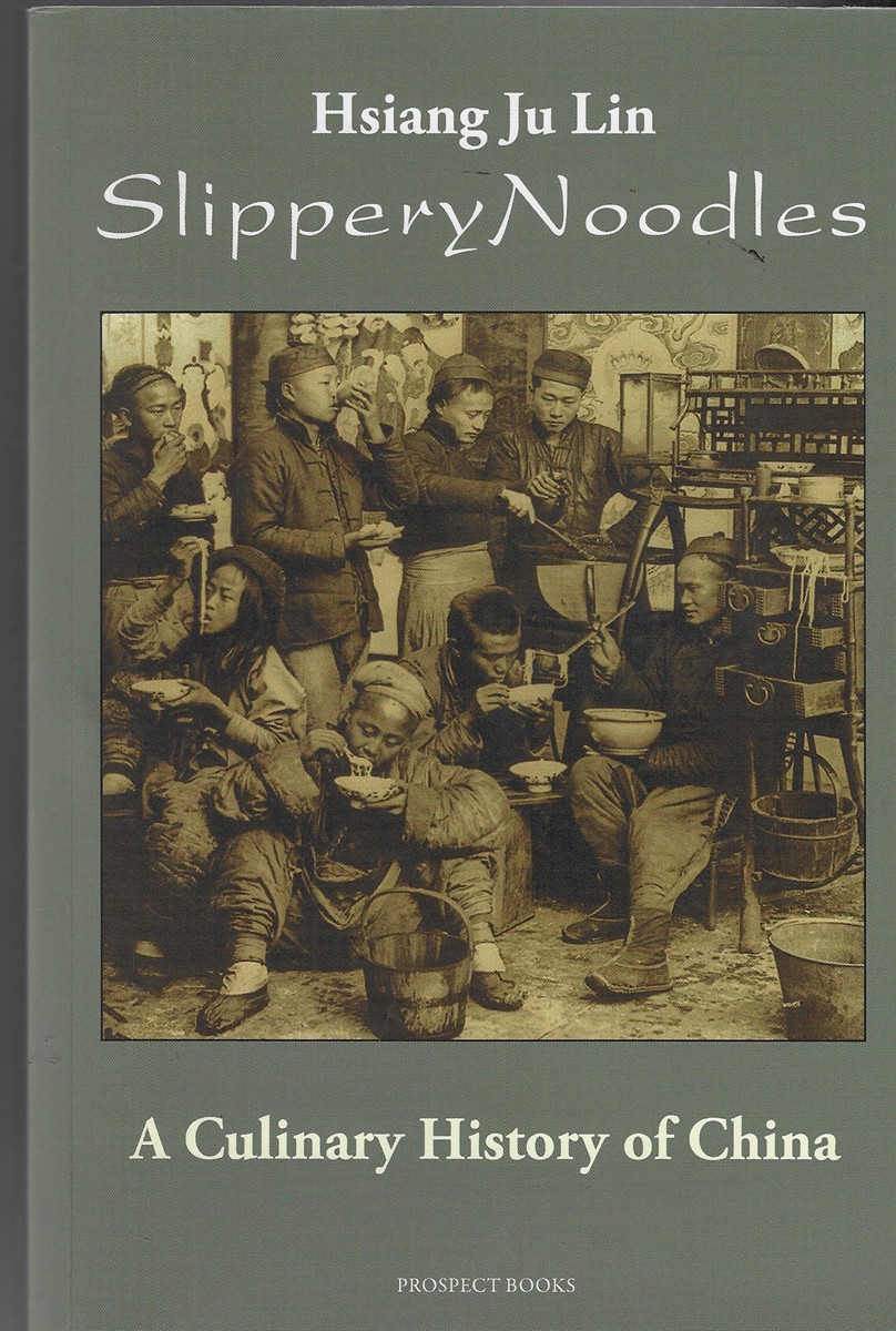 Slippery Noodles A Culinary History of China
