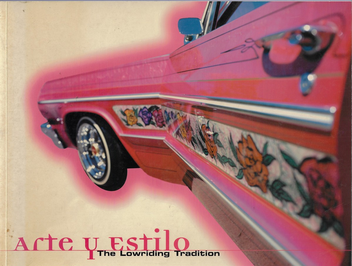 Arte Y Estilo The Lowriding Tradition