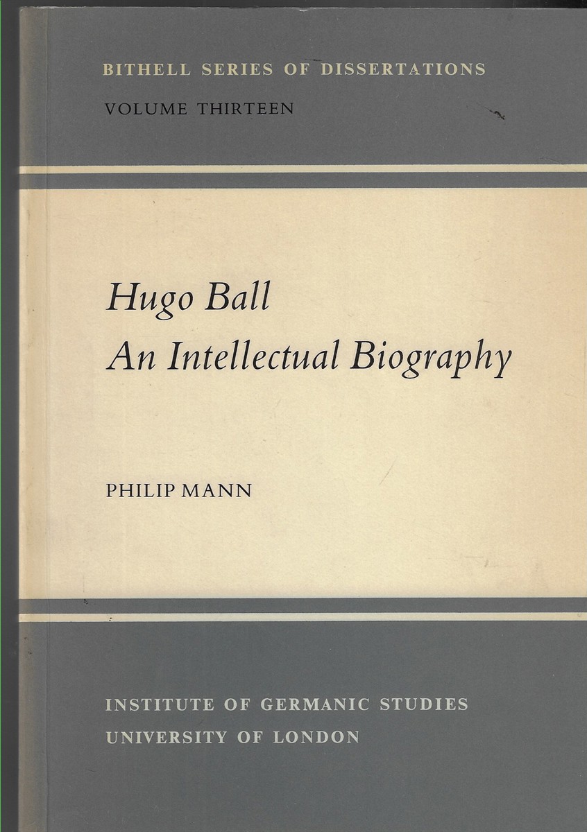 Hugo Ball. An Intellectual Biography V. 13