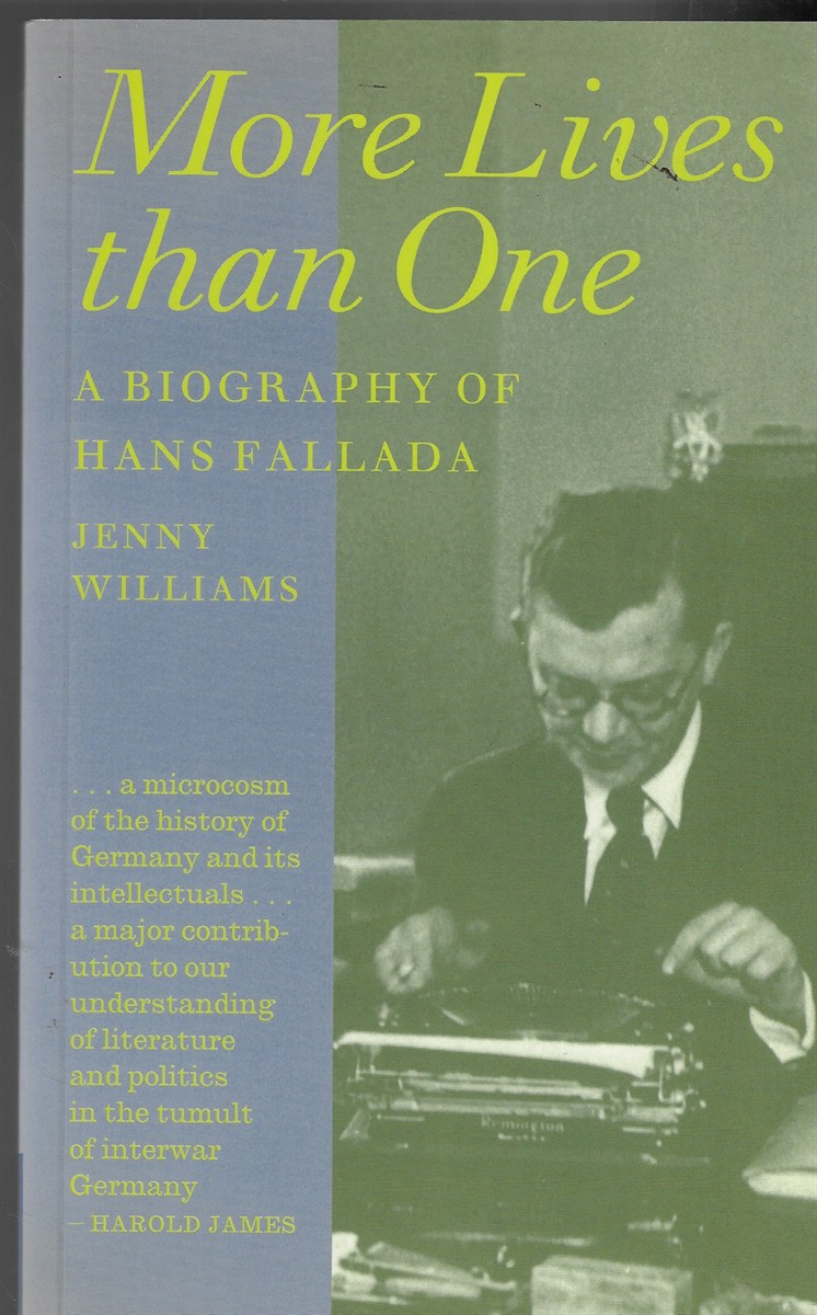 More Lives Than One Biography of Hans Fallada