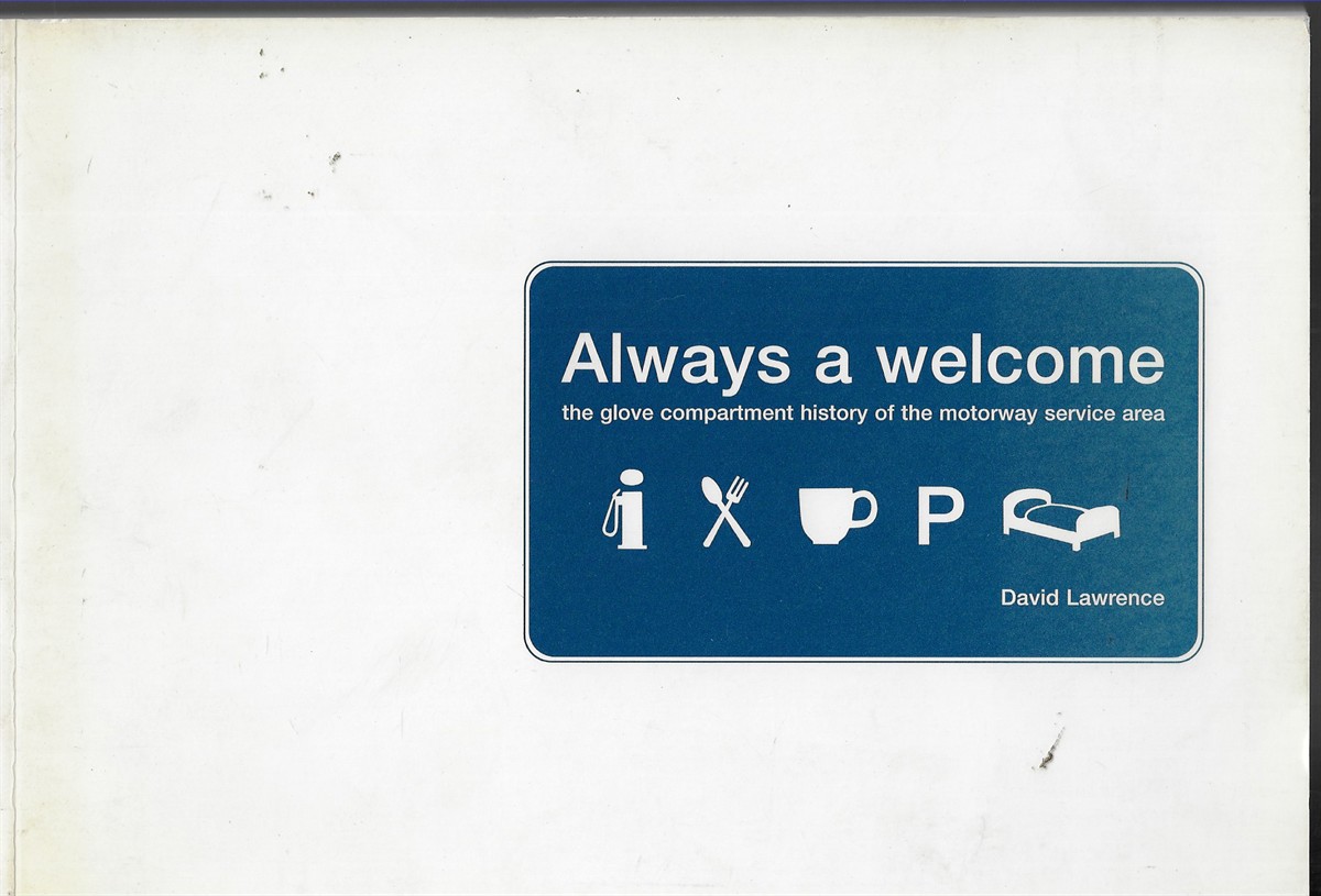 Always a Welcome The Glove Compartment History of the British Motorway Service Area